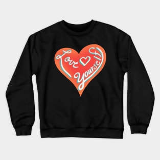 Love yourself Crewneck Sweatshirt